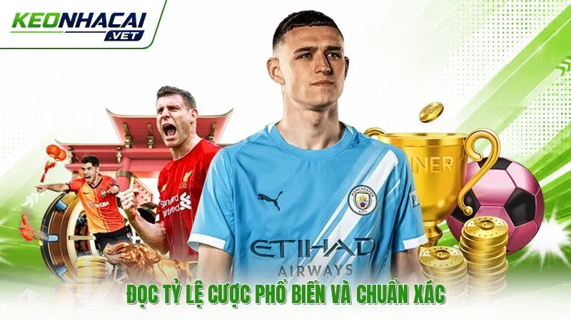 Đọc tỷ lệ cược phổ biến và chuẩn xác