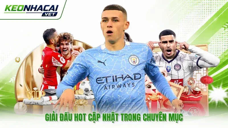 Giải đấu hot cập nhật trong chuyên mục