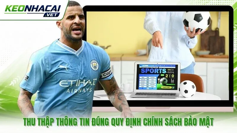 Thu thập thông tin đúng quy định chính sách bảo mật