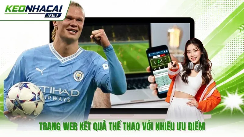 Trang web kết quả thể thao với nhiều ưu điểm