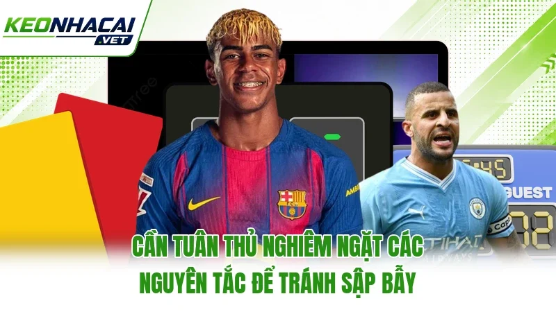 Cần tuân thủ nghiêm ngặt các nguyên tắc để tránh sập bẫy