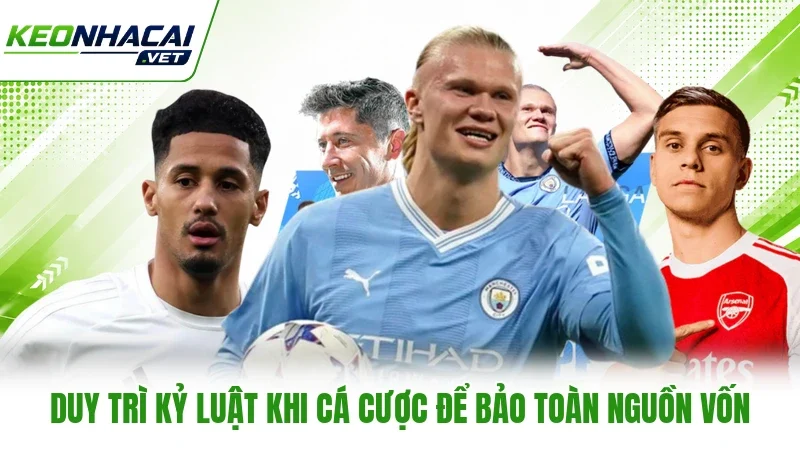 Duy trì kỷ luật khi cá cược để bảo toàn nguồn vốn