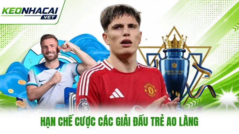 Hạn chế cược các giải đấu trẻ ao làng