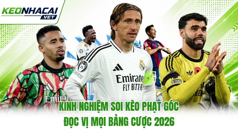 Kinh Nghiệm Soi Kèo Phạt Góc Đọc Vị Mọi Bảng Cược 2026