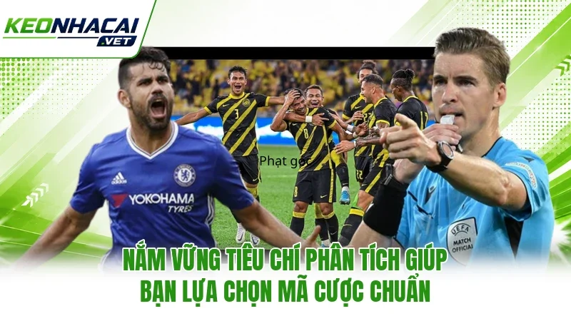 Nắm vững tiêu chí phân tích giúp bạn lựa chọn mã cược chuẩn
