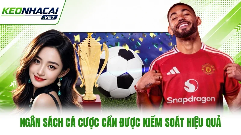 Ngân sách cá cược cần được kiểm soát hiệu quả Ngân sách cá cược cần được kiểm soát hiệu quả