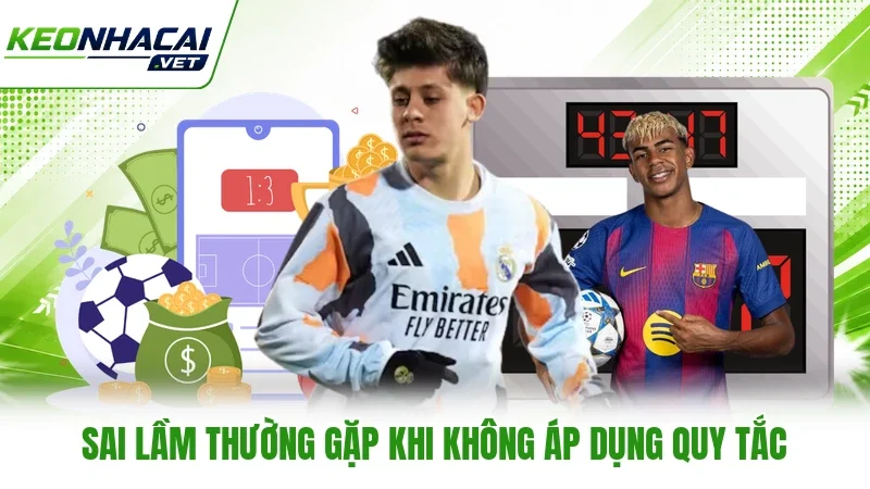 Sai lầm thường gặp khi không áp dụng quy tắc