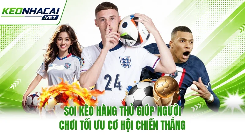 Soi kèo hàng thủ giúp người chơi tối ưu cơ hội chiến thắng