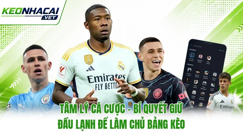 Tâm Lý Cá Cược - Bí Quyết Giữ Đầu Lạnh Để Làm Chủ Bảng Kèo