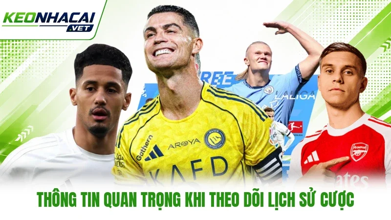 Thông tin quan trọng khi theo dõi lịch sử cược
